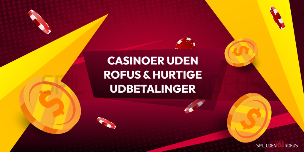 Casinoer uden ROFUS & hurtige udbetalinger