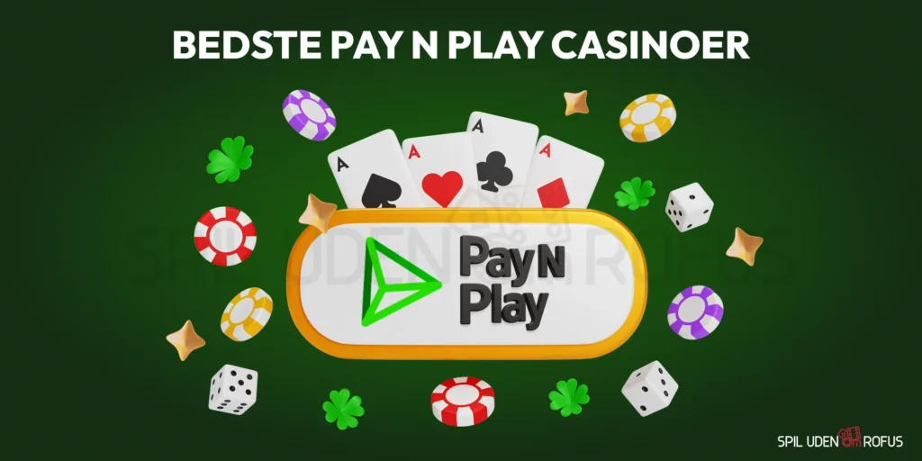 Bedste Pay N Play Casinoer