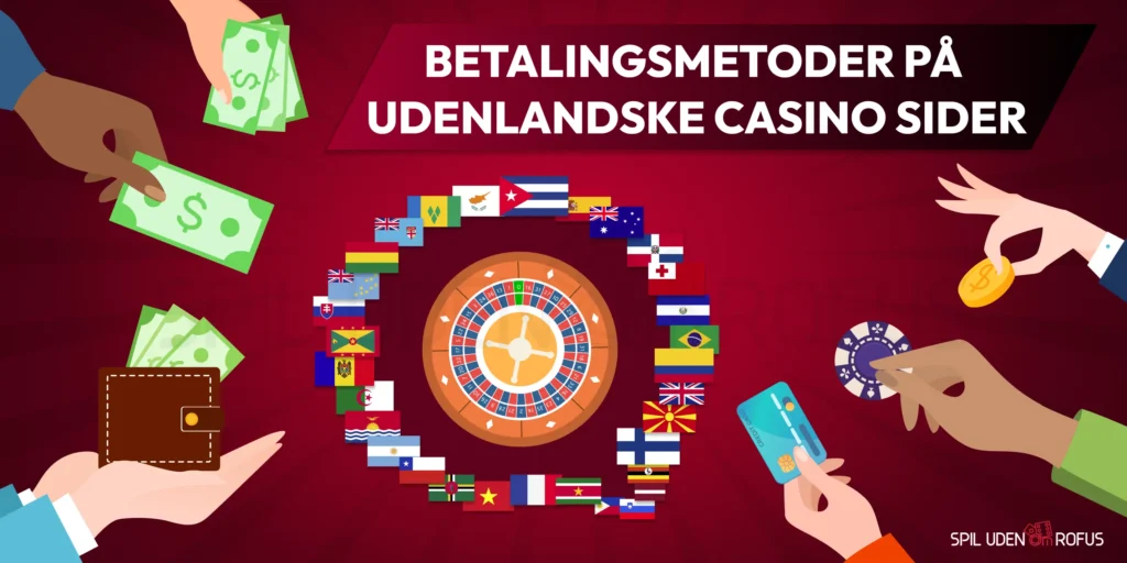 Betalingsmetoder på udenlandske casinoer sider