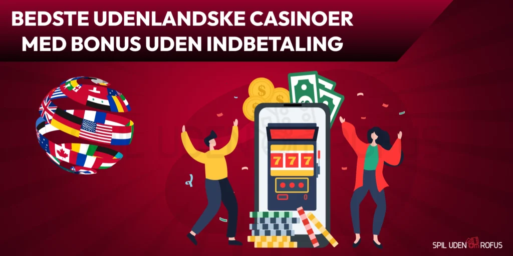 Bedste udenlandske casinoer med bonus uden indbetaling