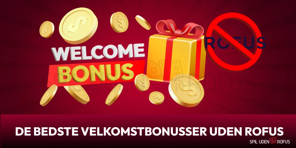 De bedste velkomstbonusser uden ROFUS