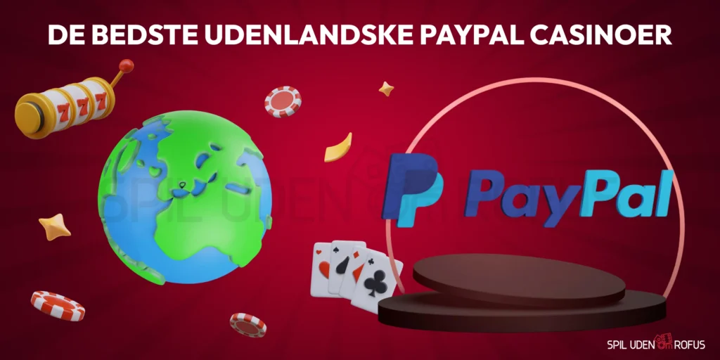 De bedste udenlandske PayPal casinoer